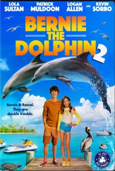 Bernie the Dolphin 2 (2019) เบอร์นี่ โลมาน้อย หัวใจมหาสมุทร 2 - ดูหนังออนไลน
