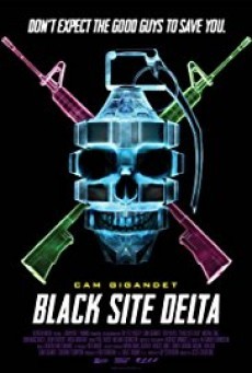 Black Site Delta แบล็ก ไซต์ เดลต้า - ดูหนังออนไลน
