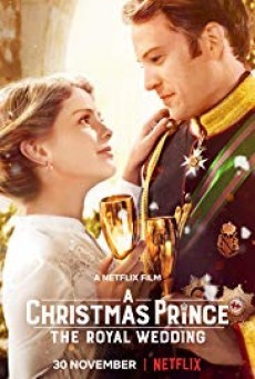 A Christmas Prince The Royal Wedding เจ้าชายคริสต์มาส  มหัศจรรย์วันวิวาห์ - ดูหนังออนไลน